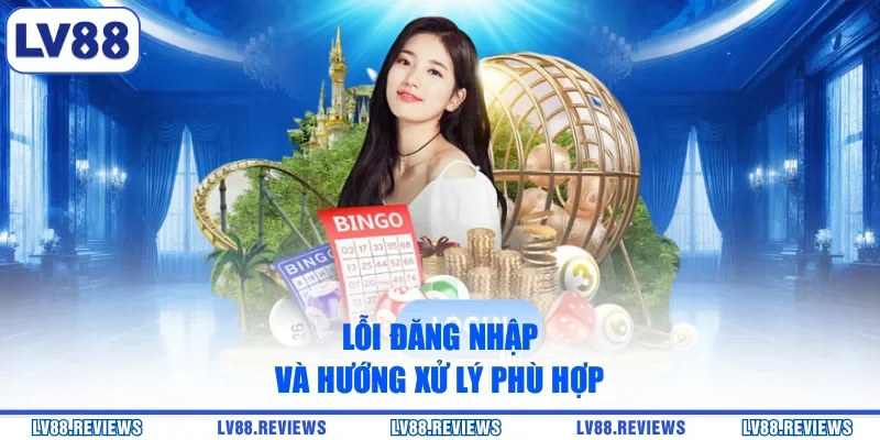 Lỗi đăng nhập và hướng xử lý phù hợp