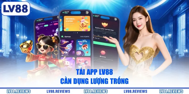 Tải app LV88 cần dụng lượng trống